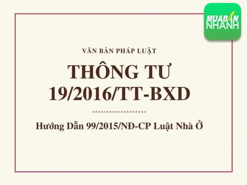 Thông tư 19/2016/TT-BXD hướng dẫn 99/2015/NĐ-CP Luật nhà ở