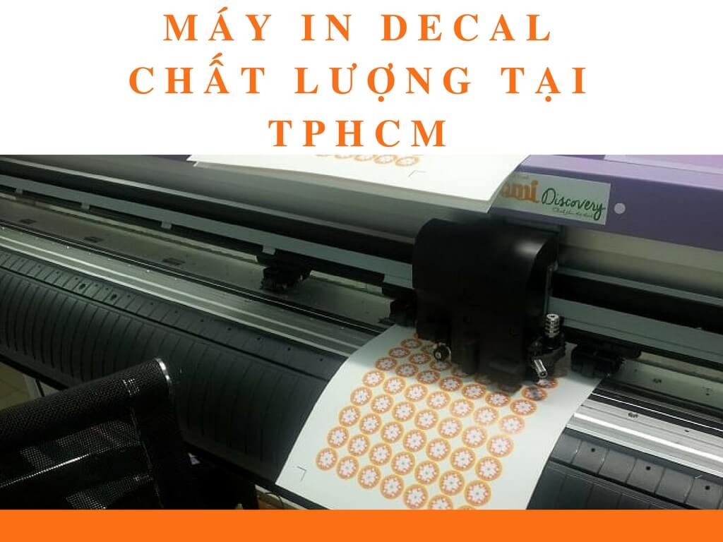 Tư vấn mua máy in Decal chất lượng tại TPHCM